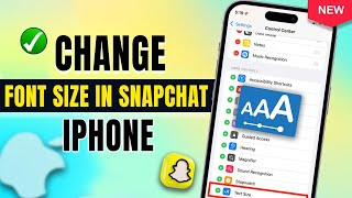 How to change font size in Snapchat on iPhone 2024