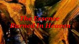 The Essence - Burned In Heaven