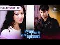 Pyaar Kii Ye Ek Kahaani Abhay Ke Khayaalon Mein Piya FULL EPISODE 271
