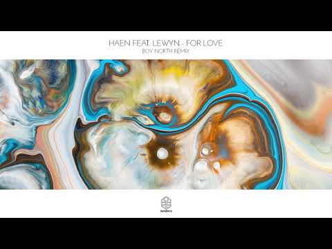 Haen feat. Lewyn - For Love (Boy North Remix)