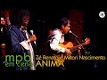 Ânima - Zé Renato e Milton Nascimento (DVD MPB em Cena)