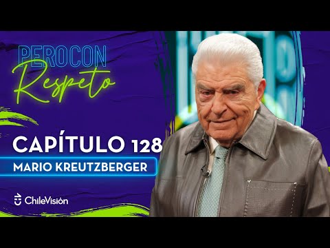 Pero Con Respeto - Mario Kreutzberger | Capítulo 128