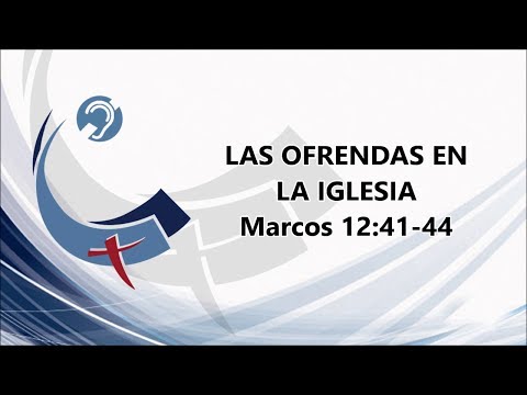 ICCS - Las Ofrendas en la Iglesia - Marcos 12:41-44