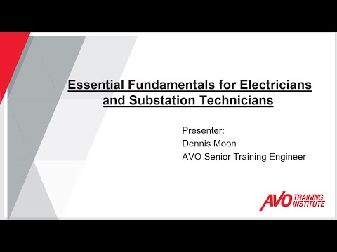 2021 05 19 12 01 AVO Webinar:  Essential Fundamentals for Electricians and Substation Technicians