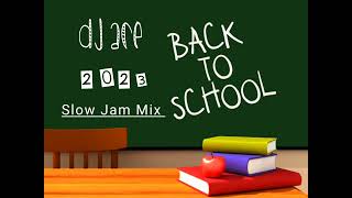 SLOW JAM MIX 2023 | BACK TO SCHOOL | DJ ACE ♠️