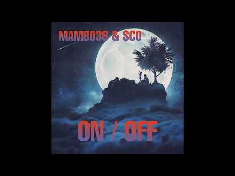 MAMBO36 x $CO "ON OFF" prod. Mambo Boomin