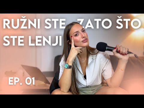 RUŽNI ste zato što ste LENJI