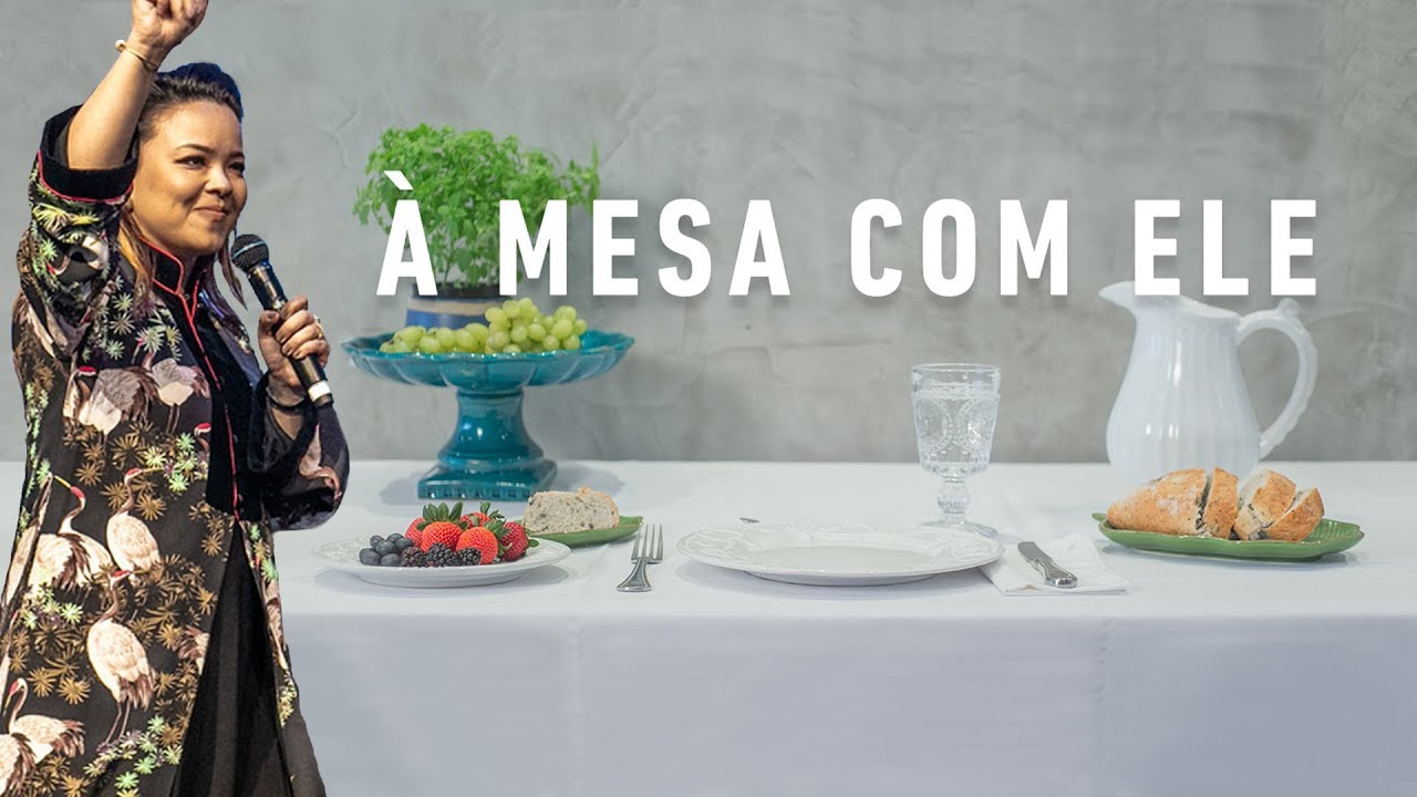 À MESA COM ELE // Pra. Zoe Lilly