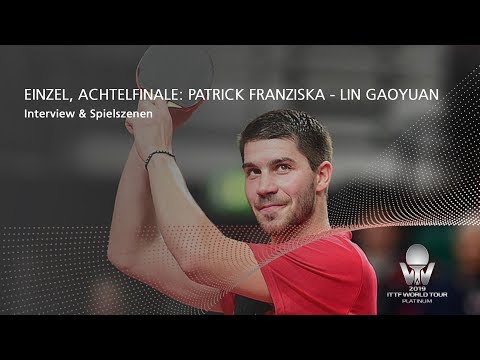Herren-Einzel AF: Patrick Franziska – Lin Gaoyuan I German Open 2019