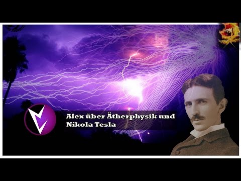 Alex über Ätherphysik und Nikola Tesla