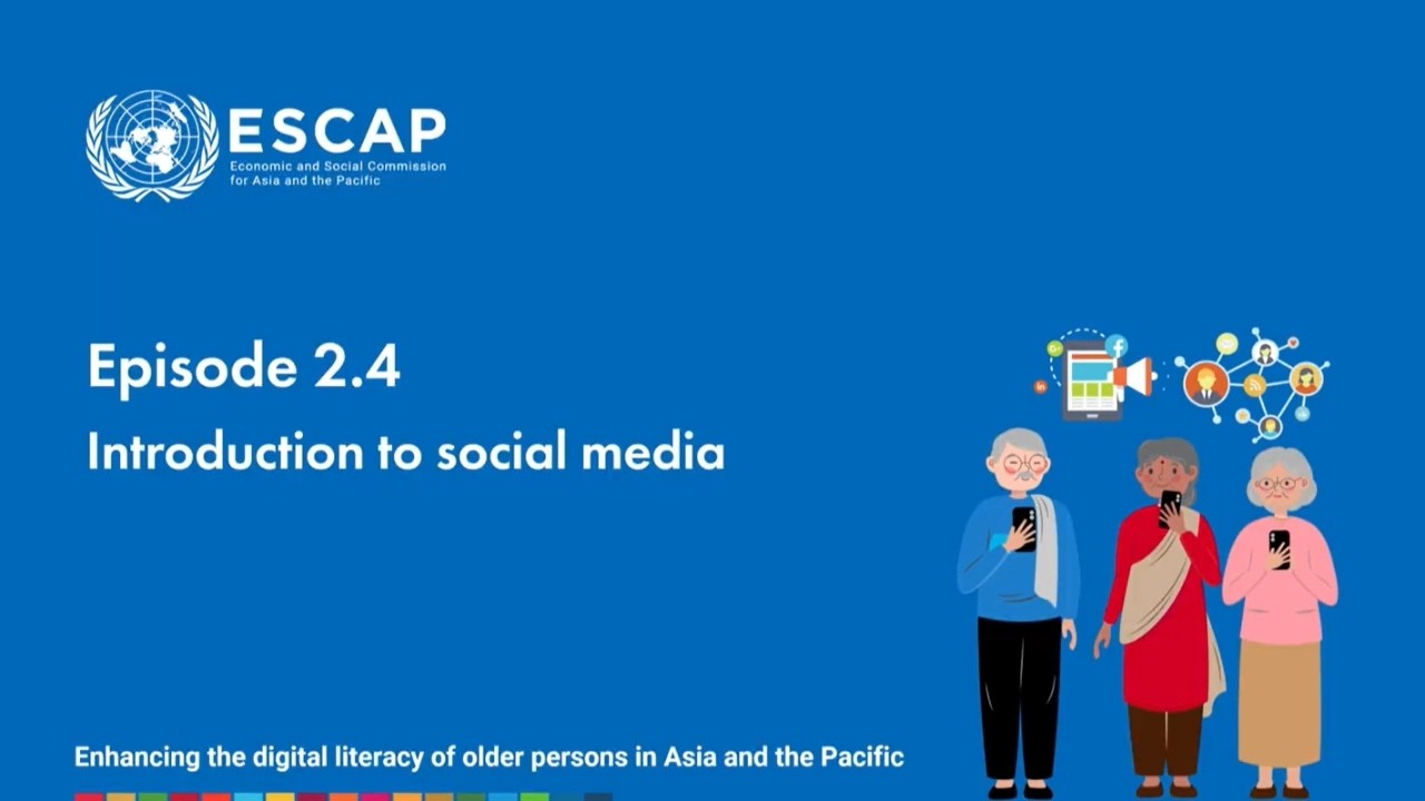 Digital Skills for Everyday Life | Ep 2.4: Introduction to Social Media | ESCAP