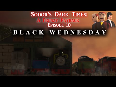Sodor's Dark Times: A frenzy payback | Episode 10: Black Wednesday