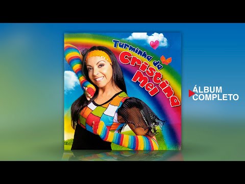 Turminha da Cristina Mel (Álbum Completo)