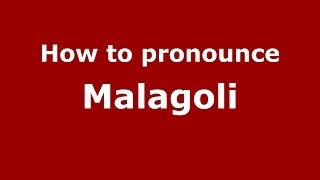 How to pronounce Malagoli