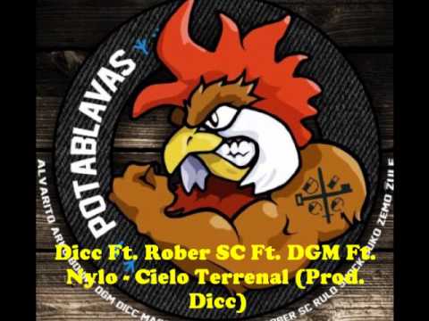 Dicc Ft. Rober SC Ft. DGM Ft. Nylo - Cielo Terrenal (Prod. Dicc)
