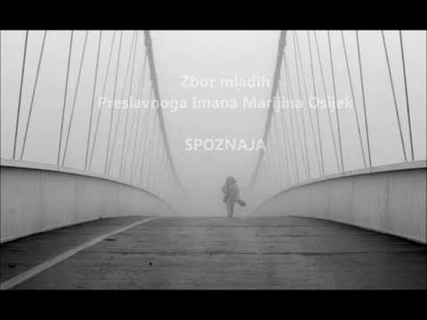 SPOZNAJA - Zbor mladih Preslavnoga Imena Marijina Osijek