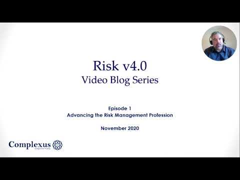Risk 4.0 - Video Blog Episode 1  - Advancing the Risk Management Profession