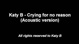 Katy B - Crying for no reason (acoustic version)