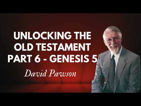 Unlocking the Old Testament Part 6   Genesis 5