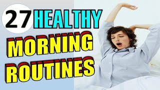 27 Morning Habits For a Healthy Routine YOU NEED TO KNOW