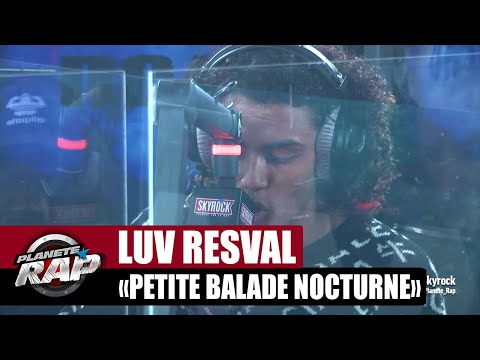 [Exclu] Luv Resval "Petite balade nocturne" #PlanèteRap
