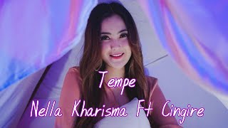 Download lagu TEMPE - NELLA KHARISMA ft CINGIRE (lirik) mp3