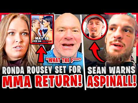 BREAKING! Ronda Rousey RETURNS + FIGHT ANNOUNCEMENT! Sean O'Malley SENDS WARNING to Tom Aspinall