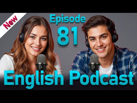Learn English QUICKLY with SMART Podcast | English Conversation | Episode 81