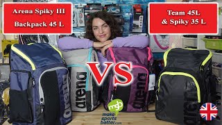 Arena Spiky III Backpack 45 L VS Team 45 L & Spiky III 35 L (4K)