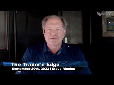 September 20th, The Trader's Edge with Steve Rhodes on TFNN - 2023