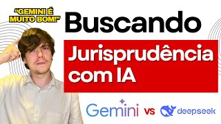 JURISPRUDÊNCIA MAIS RÁPIDA com IA? Testei GEMINI e DEEPSEEK