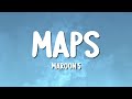 Maroon 5 - Maps (Lyrics)