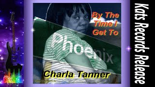 Charla Tanner - By The Time I Get To Phoenix