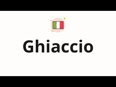 How to pronounce Ghiaccio