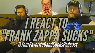 I React to 'FRANK ZAPPA SUCKS' because he doesn't