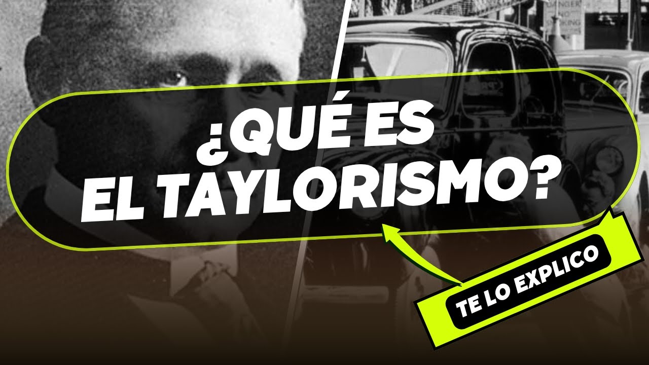 ¿ QUE ES EL TAYLORISMO? en minutos