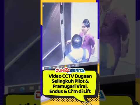 Video CCTV Dugaan Selingkuh Pilot & Pramugari Viral, Endus & Ci*m di Lift