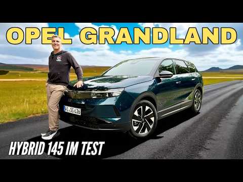 OPEL GRANDLAND Hybrid 145: Reicht der BASIS-Motor im Familien-SUV? Test | Preis | 2025
