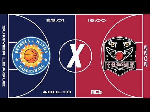 ESTRELA DA MANHÃ X THE HELENA'S BALLERS - NCB SUMMER LEAGUE ADULTO M 2022