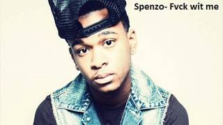 Spenzo - Fvck wit me NEW SONG 2013