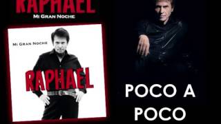 Raphael POCO A POCO (Album MI GRAN NOCHE 2013)