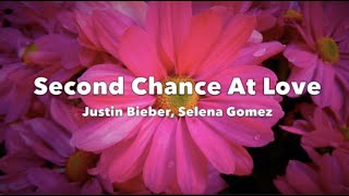 Justin Bieber, Selena Gomez - Second Chance At Love - Lyrics