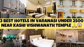 Best 3 Hotels in Varanasi under Rs2500/- | Budgtet rooms in Banaras near Kashi V
