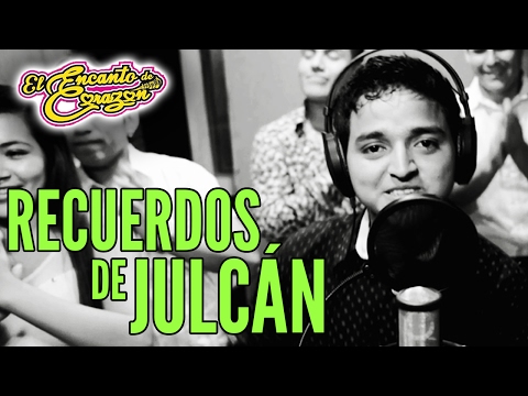 El Encanto de Corazón - Recuerdos de Julcán | Video Oficial