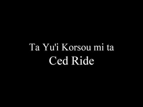 Ta Yu'i Korsou mi ta - Ced Ride