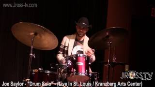 James Ross @ Joe Saylor - "Drum Solo" - (Live In St. Louis) - www.Jross-tv.com
