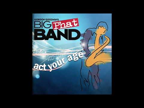 13 Floating Home    Gordon Goodwin's Big Phat Band，Act Your Age [Bonus Track]
