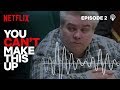 You Can't Make This Up Podcast: Making a Murderer | Episode 2 | Netflix