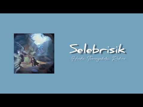 Selebrisik | Lirik dan Musik oleh Hindia ft Tuantigabelas Dan Rubina