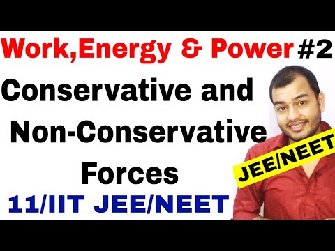 Class 11 physics chapter 6 | Work,Energy and Power 02 | Conservative and Non Conservative Forces| Video